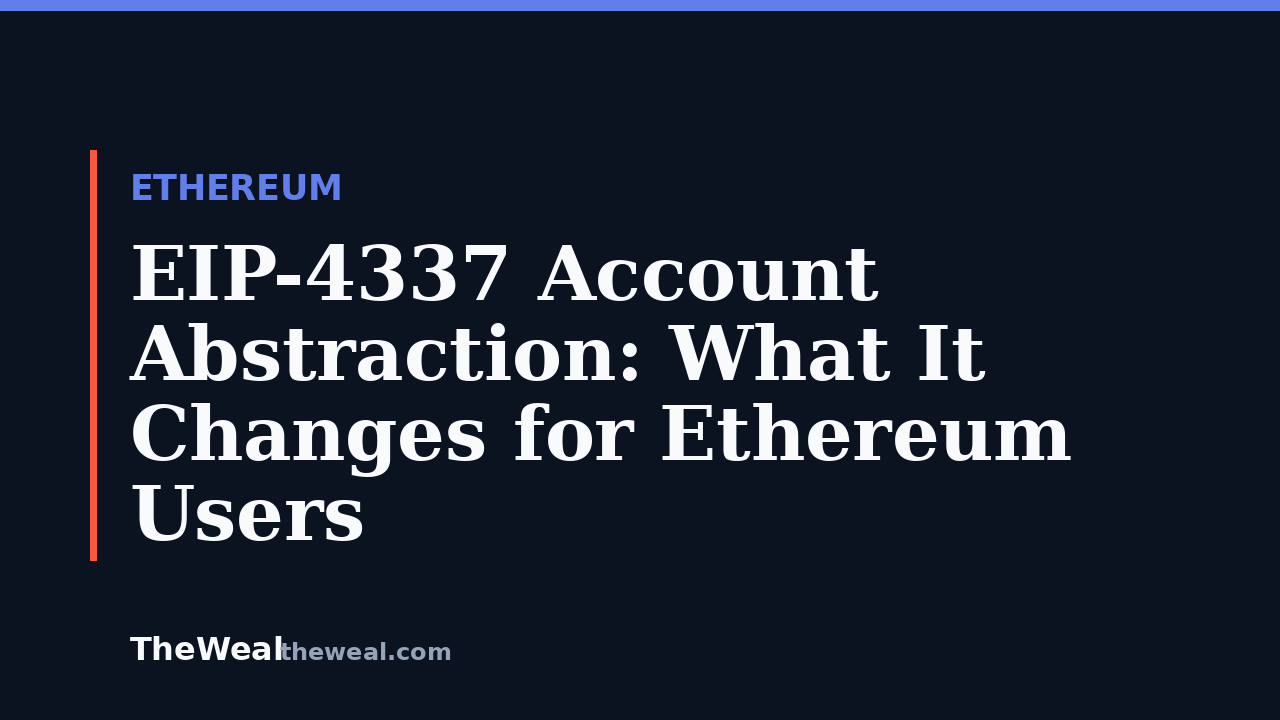 EIP-4337 Account Abstraction: What It Changes for Ethereum Users