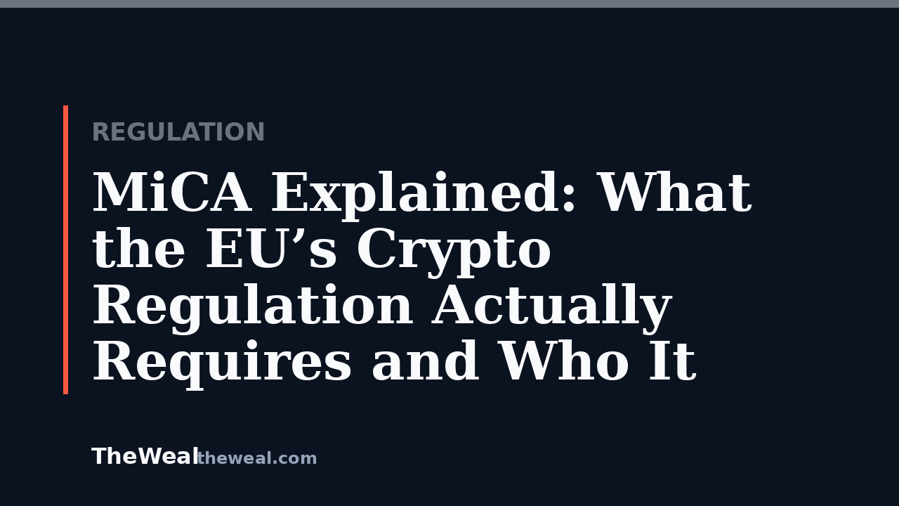 MiCA Explained: What the EU’s Crypto Regulation Actually Requires and Who It Affects