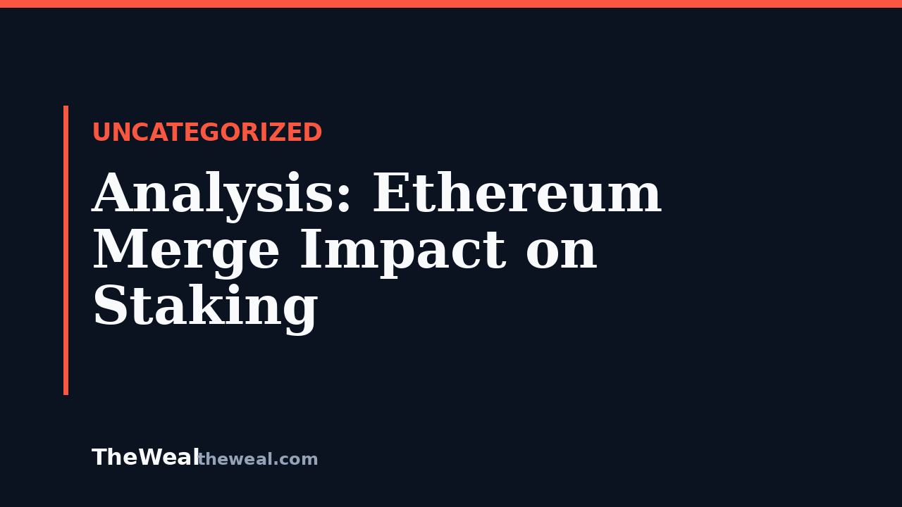 Analysis: Ethereum Merge Impact on Staking