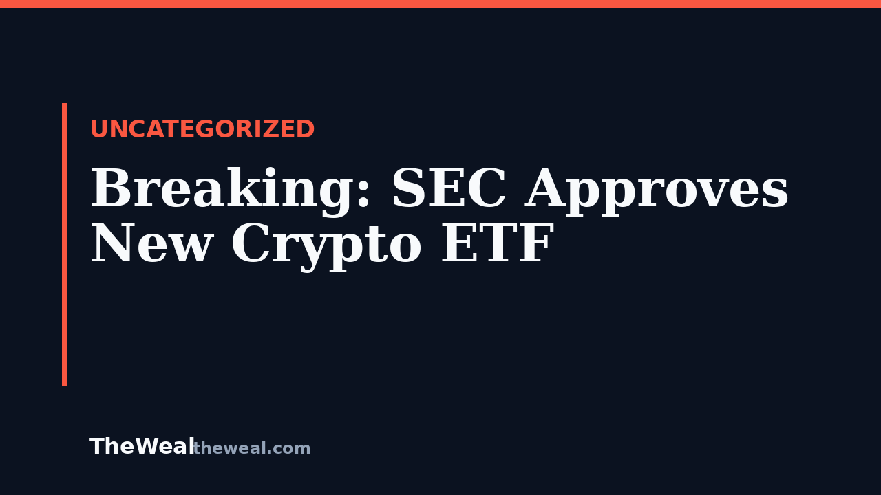 Breaking: SEC Approves New Crypto ETF