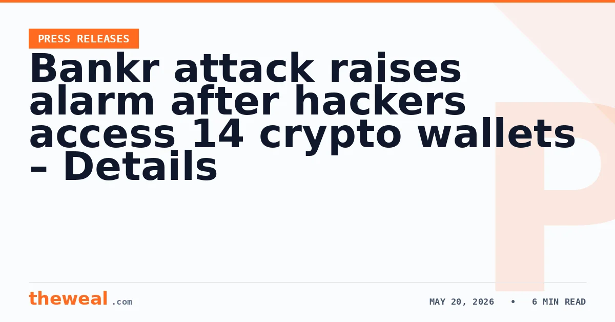Bankr attack raises alarm after hackers access 14 crypto wallets – Details