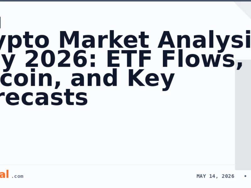 Crypto Market Analysis May 2026: ETF Flows, Bitcoin, and Key Forecasts