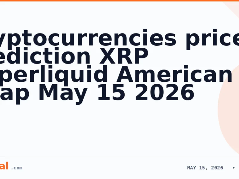Cryptocurrencies price prediction XRP Hyperliquid American Wrap May 15 2026