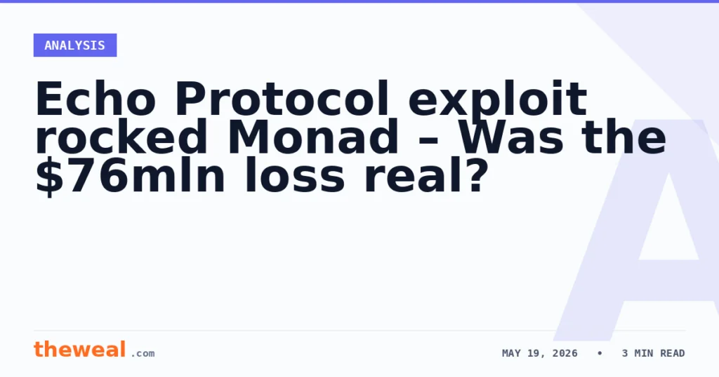 Echo Protocol exploit rocked Monad – Was the $76mln loss real?