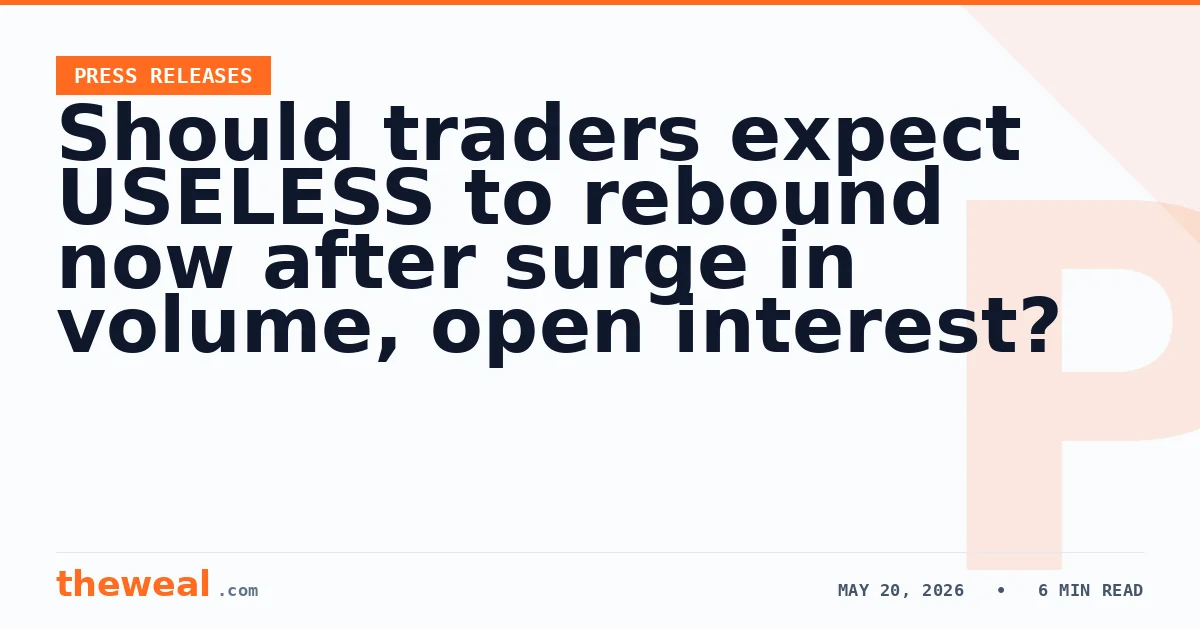 Should traders expect USELESS to rebound now after surge in volume, open interest?